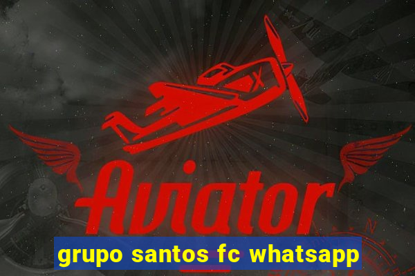 grupo santos fc whatsapp